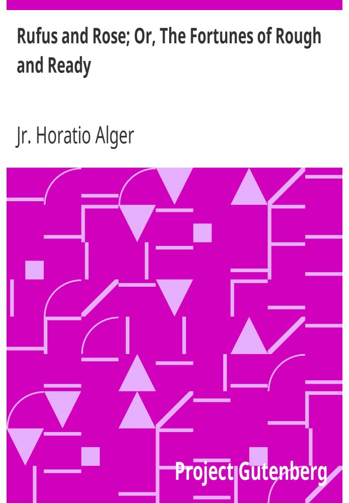 Руфус і Роуз; Або «Доля грубих і готових».