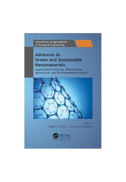 Advances in Green and Sustainable Nanomaterials: Applications in Energy, Biomedicine, Agriculture, and Environmental Science