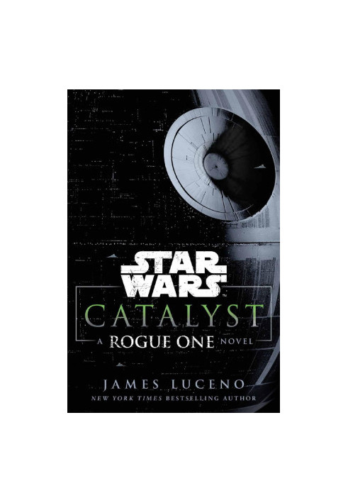 Catalyst: A Rogue One Novel