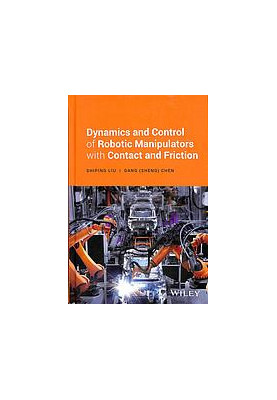 Dynamics and control of robotic manipulators with contact and friction