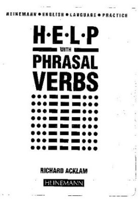Help with Phrasal Verbs (Heinemann English Language Practice)