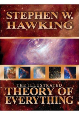 Illustrated Theory of Everything - The Origin and Fate of the Universe