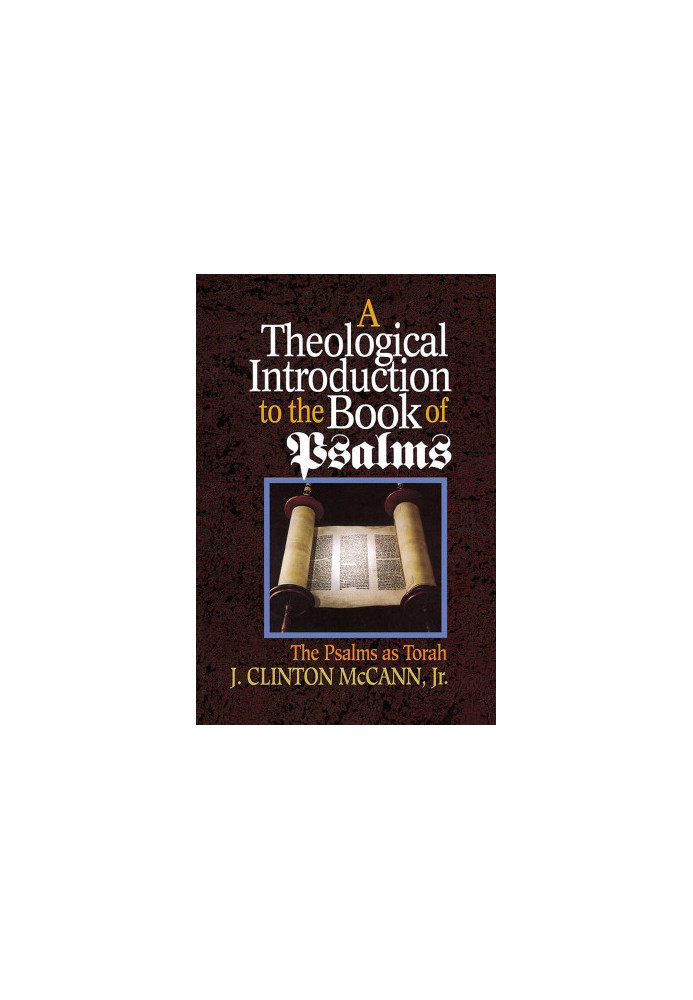 A Theological Introduction to the Book of Psalms. The Psalms as Torah