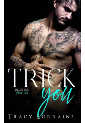 Trick You: A Brother's Best Friend Romance (Rebel Ink Book 2)