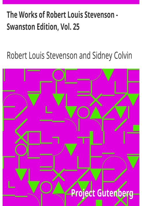 The Works of Robert Louis Stevenson - Swanston Edition, Vol. 25