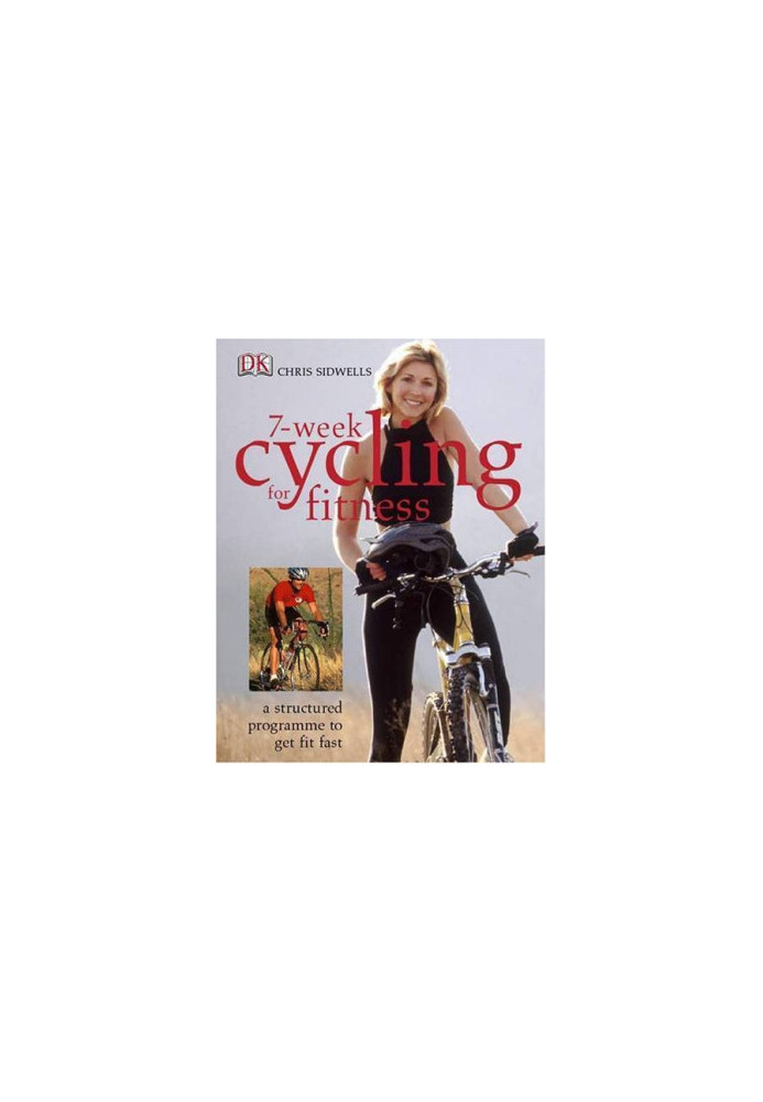 Cycling for fitness: get fast, get fit in seven weeks