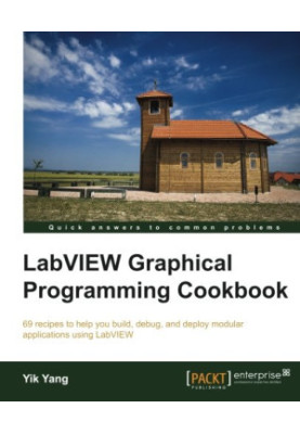 LabVIEW graphical programming cookbook