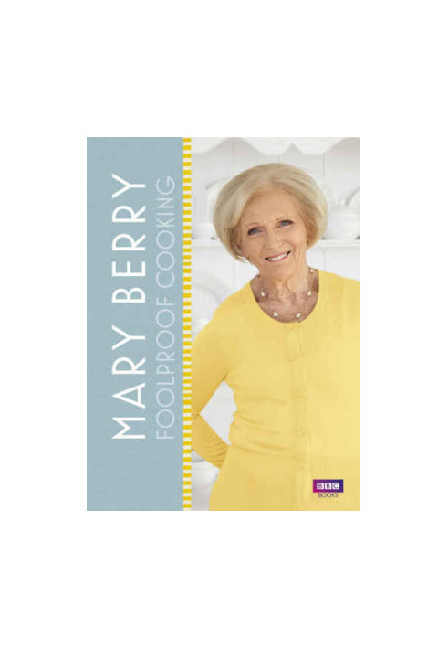 Mary Berry: Foolproof Cooking