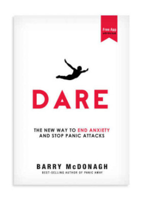Dare: The New Way to End Anxiety and Stop Panic Attacks Fast