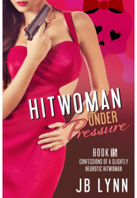 [Confessions of a Slightly Neurotic Hitwoman 15] • The Hitwoman Under Pressure