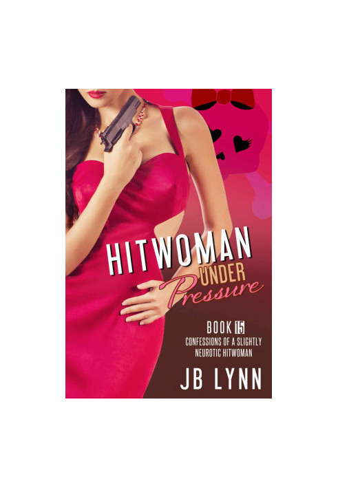 [Confessions of a Slightly Neurotic Hitwoman 15] • The Hitwoman Under Pressure
