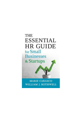 The Essential HR Guide for Small Businesses and Startups: Best Practices, Tools, Examples, and Online Resources