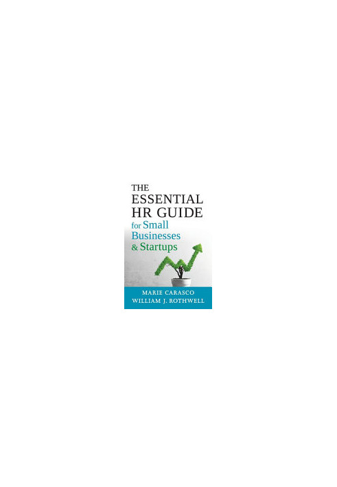 The Essential HR Guide for Small Businesses and Startups: Best Practices, Tools, Examples, and Online Resources
