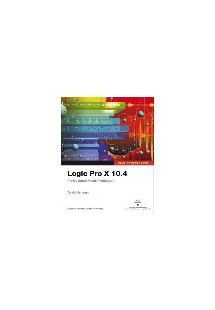 Logic Pro X 10.4 - Apple Pro Training Series: Professional Music Production