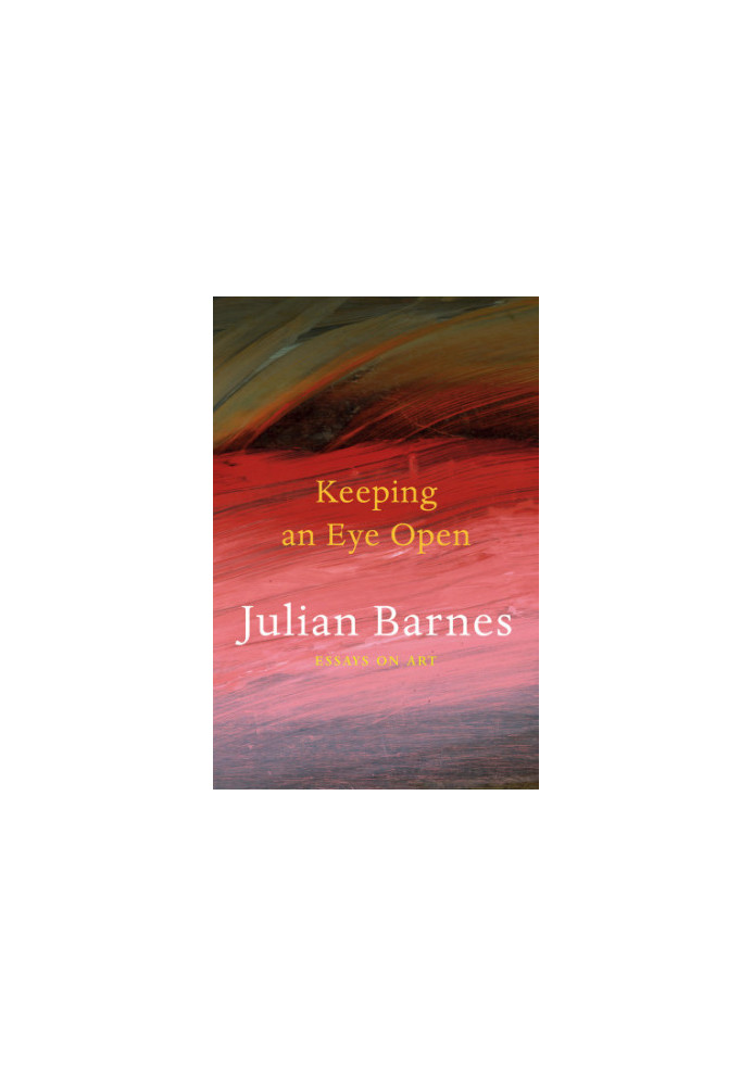 Keeping an Eye Open: Essays on Art