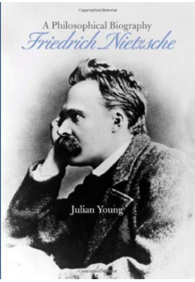 Friedrich Nietzsche: A Philosophical Biography