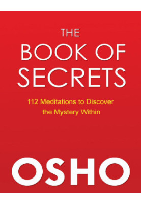 The Book of Secrets: 112 Meditations to Discover the Mystery Within