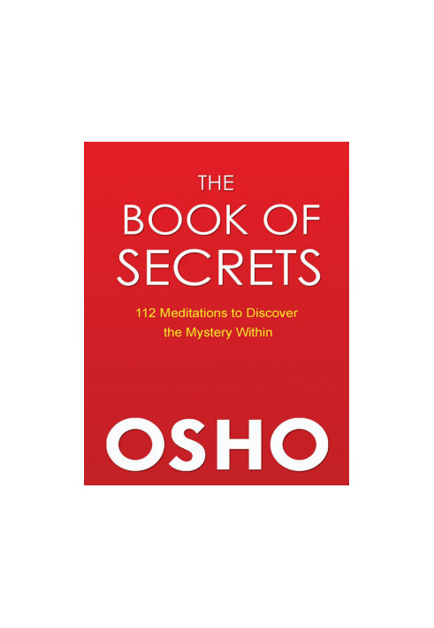 The Book of Secrets: 112 Meditations to Discover the Mystery Within