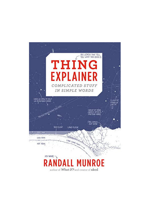 Thing Explainer: Complicated Stuff in Simple Words