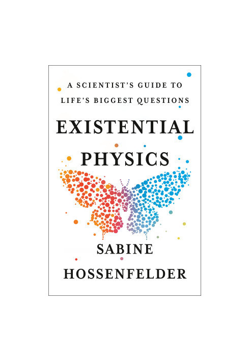 Existential Physics: A Scientist's Guide to Life's Biggest Questions