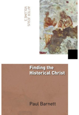 Finding the Historical Christ (After Jesus)