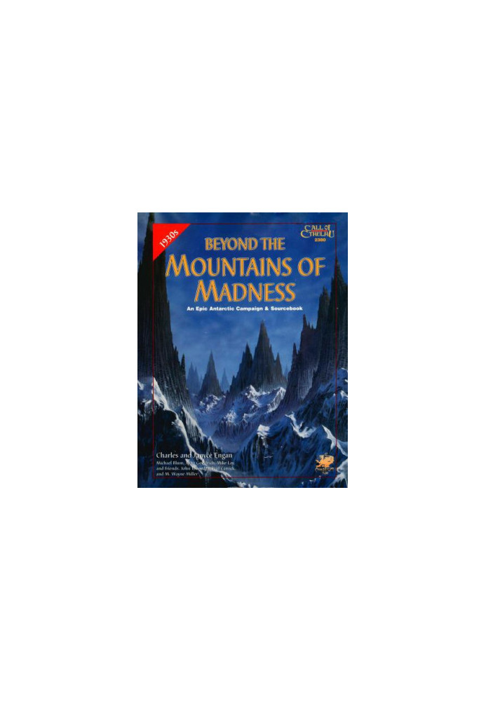 Beyond the Mountains of Madness: And Epic Campaign and Sourcebook - The Starkweather-Moore Expedition of 1933-34 (Call of Cth
