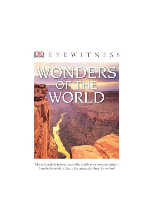 DK Eyewitness Books: Wonders of the World: Take an Incredible Journey Around the World's Most Awesome Sights from the Pyram