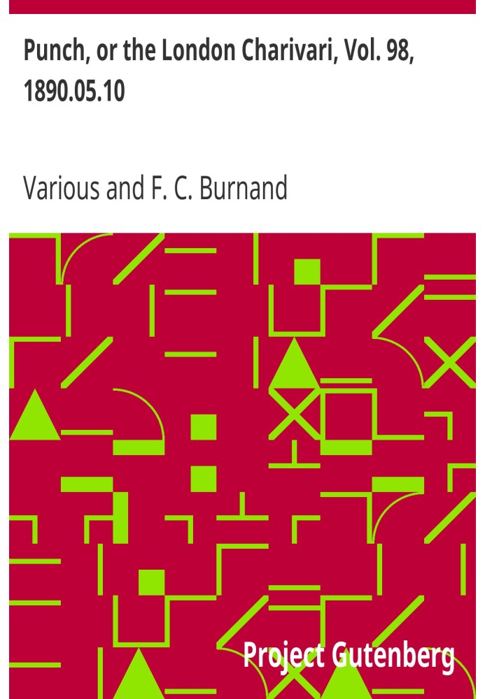 Пунш, или Лондонский Чаривари, Vol. 98, 10 мая 1890 г.