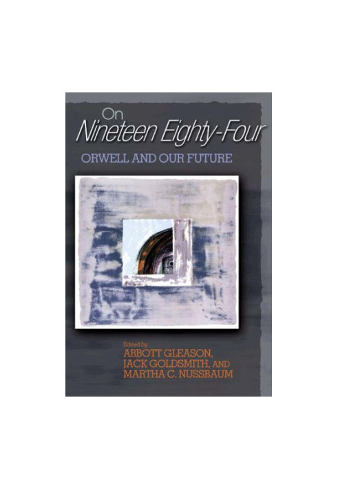 On "Nineteen Eighty-Four": Orwell and Our Future