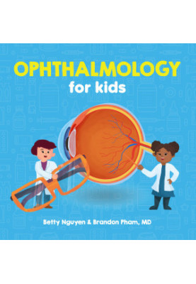 Ophthalmology for Kids (Medical School for Kids)