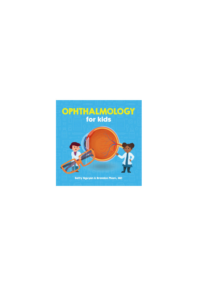 Ophthalmology for Kids (Medical School for Kids)