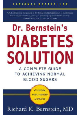 Dr. Bernstein's Diabetes Solution: The Complete Guide to Achieving Normal Blood Sugars