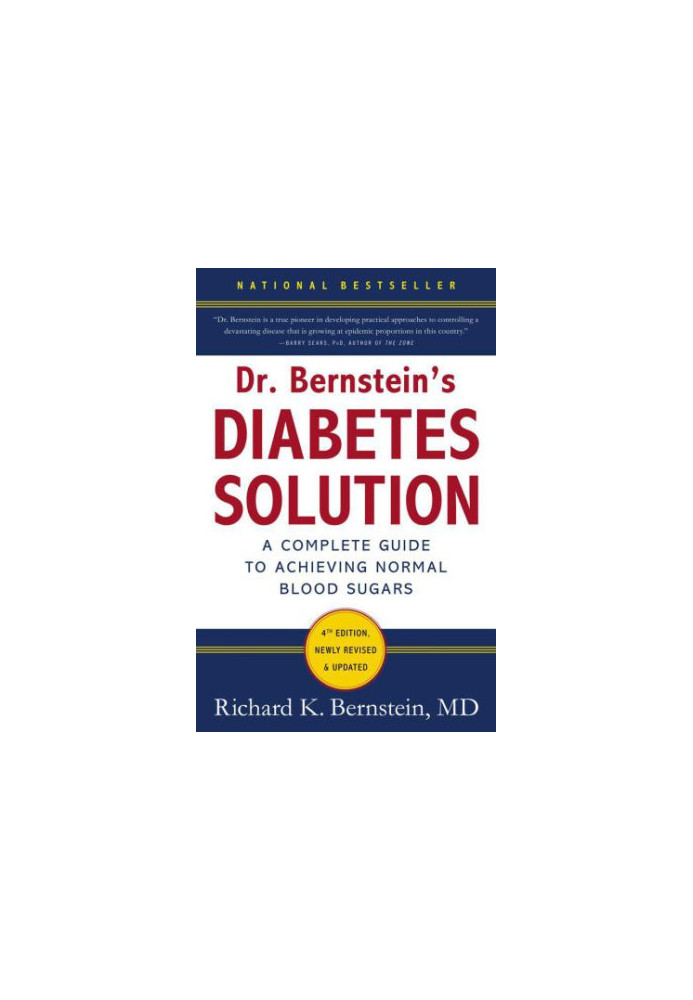 Dr. Bernstein's Diabetes Solution: The Complete Guide to Achieving Normal Blood Sugars
