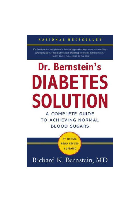 Dr. Bernstein's Diabetes Solution: The Complete Guide to Achieving Normal Blood Sugars
