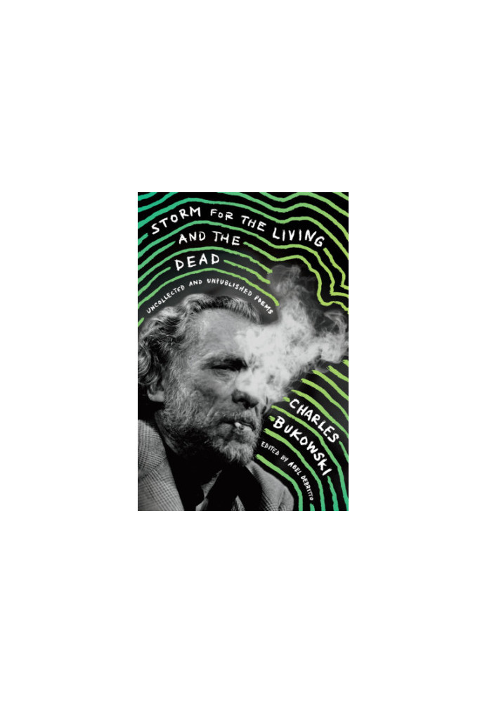 Storm for the Living and the Dead: Uncollected and Unpublished Poems