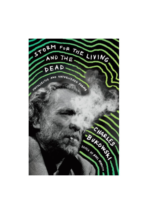 Storm for the Living and the Dead: Uncollected and Unpublished Poems