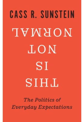 This Is Not Normal: The Politics of Everyday Expectations