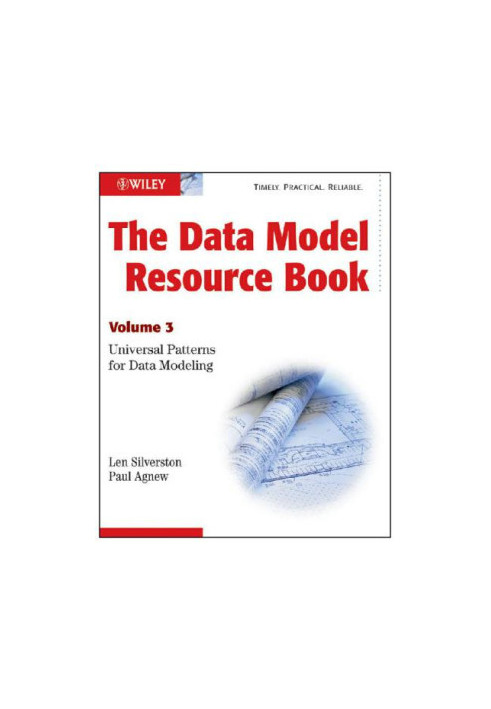 The Data Model Resource Book VOLume 3: Universal Patterns for Data Modeling