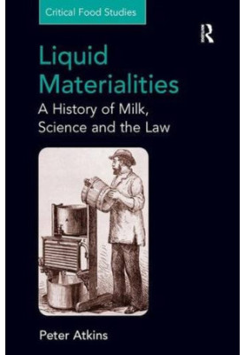 Liquid Materialities: A History of Milk, Science and the Law
