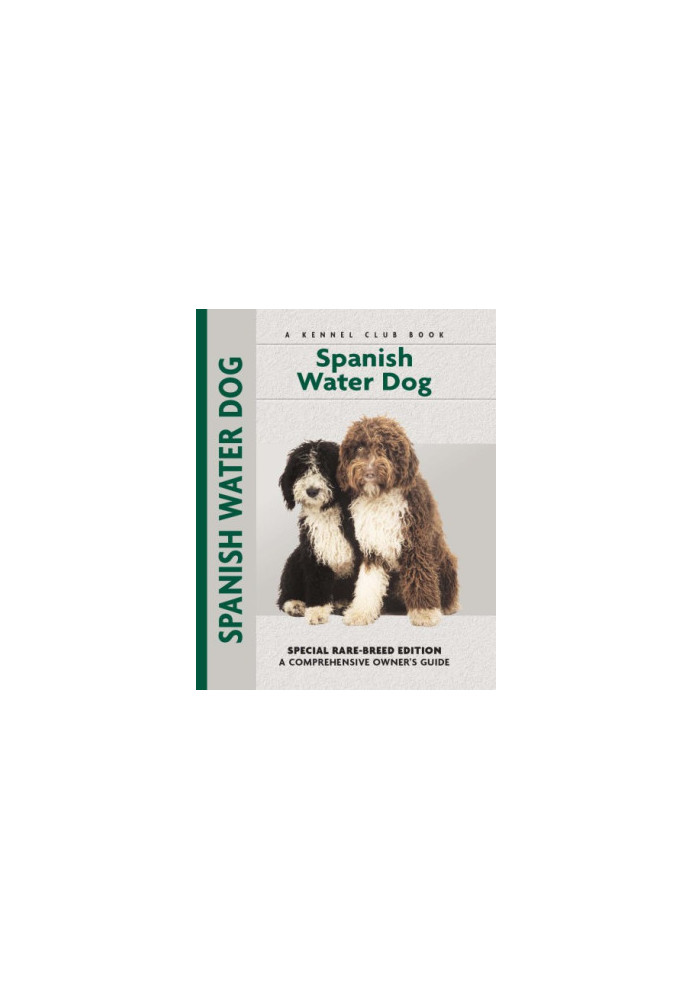 Spanish Water Dog: Special Rare-Breed Editiion: A Comprehensive Owner's Guide