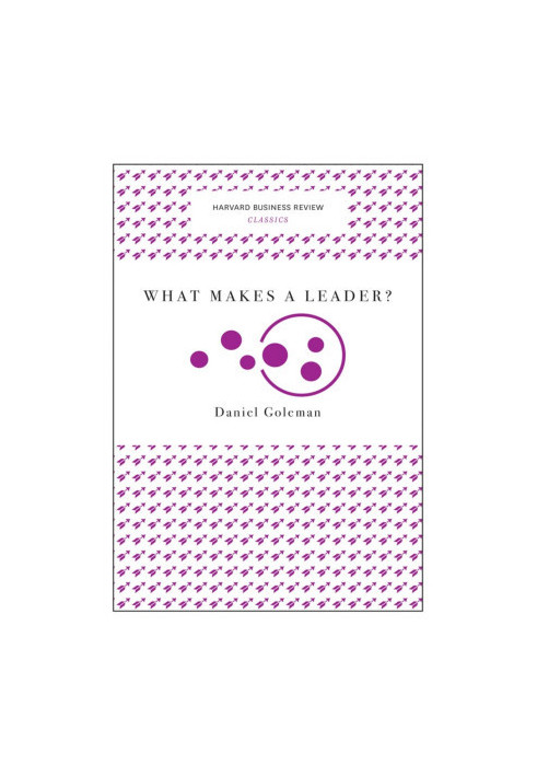 What Makes a Leader? (Harvard Business Review Classics)