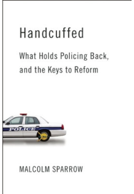 Handcuffed: what holds policing back, and the keys to reform