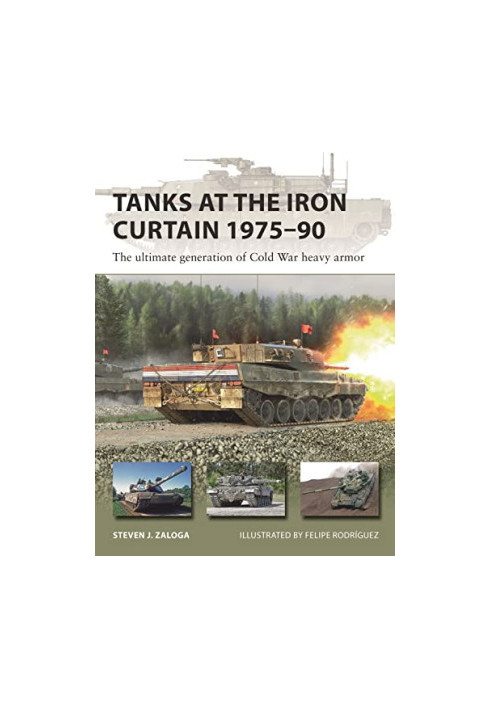 Tanks at the Iron Curtain 1975–90: The ultimate generation of Cold War heavy armor