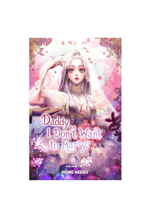 Daddy, I Don't Want to Marry! Vol. 2