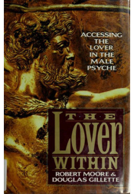 The lover within : accessing the lover in the male psyche