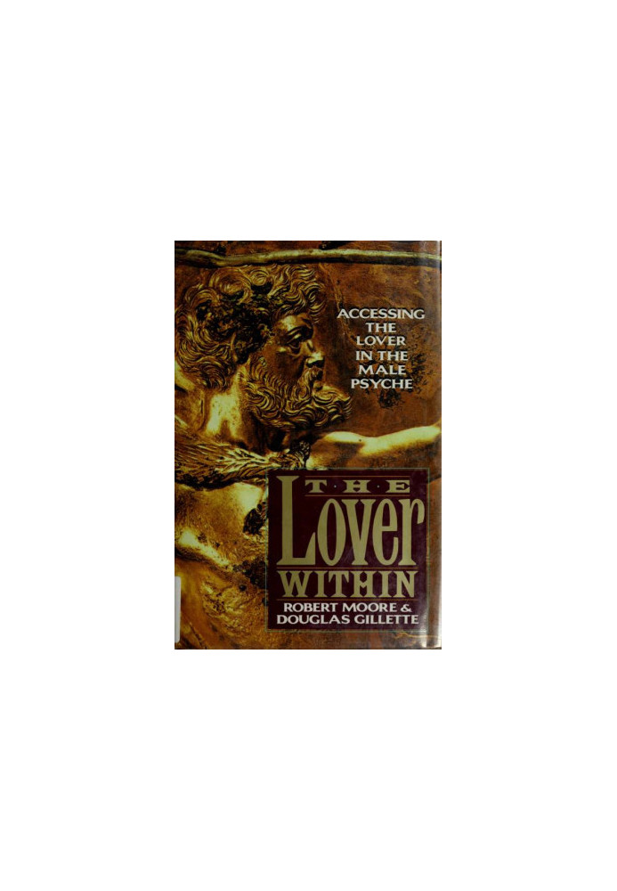 The lover within : accessing the lover in the male psyche