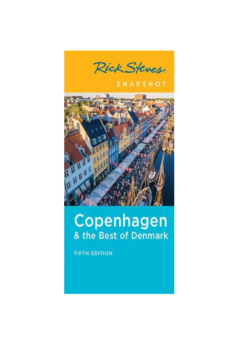 Rick Steves Snapshot Copenhagen & the Best of Denmark 5th ed