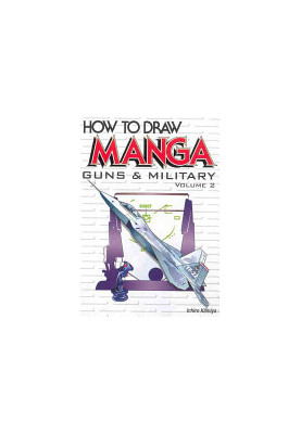 How to Draw Manga - Vol. 17 - Guns & Military Vol. 2