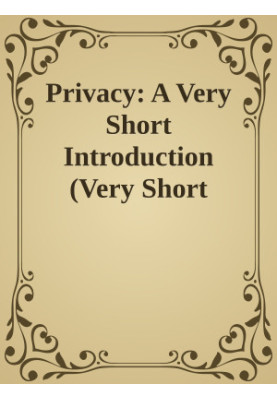 Privacy: A Very Short Introduction (Very Short Introductions)