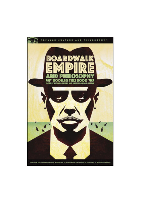 Boardwalk empire and philosophy: bootleg this book